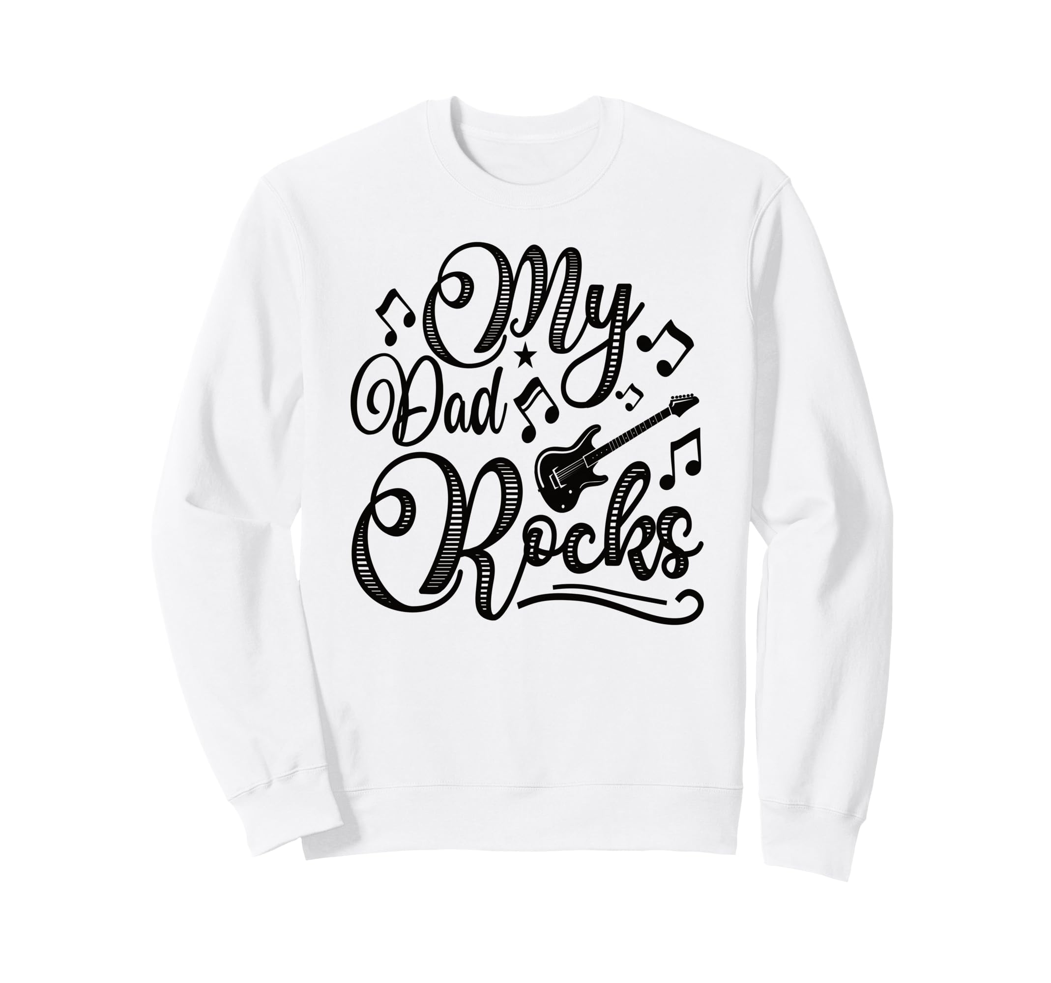 My Dad Rocks Daddy Pa Fathers Day Sweatshirt - Trendy Graphic Men Women - T-Shirt, Sweatshirt, Hoodie