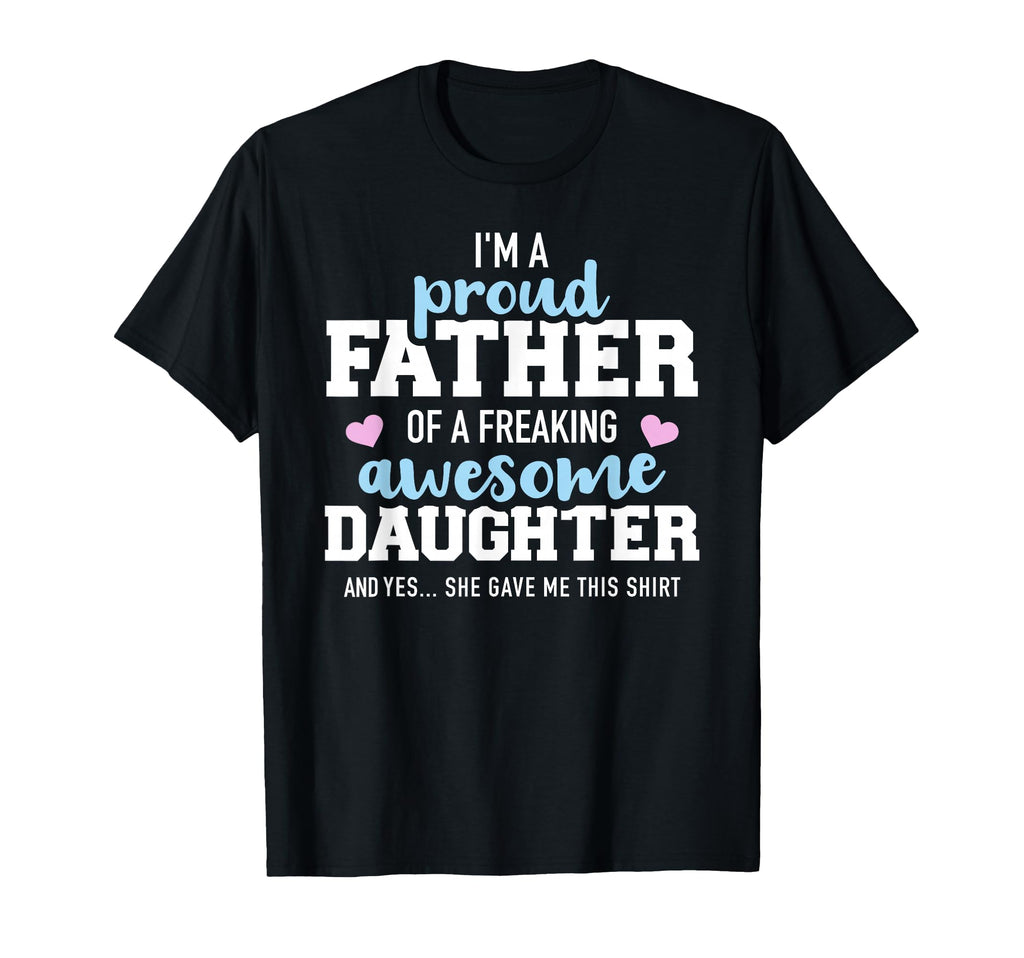 Proud Father Damn Great Daughter T-Shirt - Trendy Graphic for Adults - T-Shirt, Sweatshirt, Hoodie