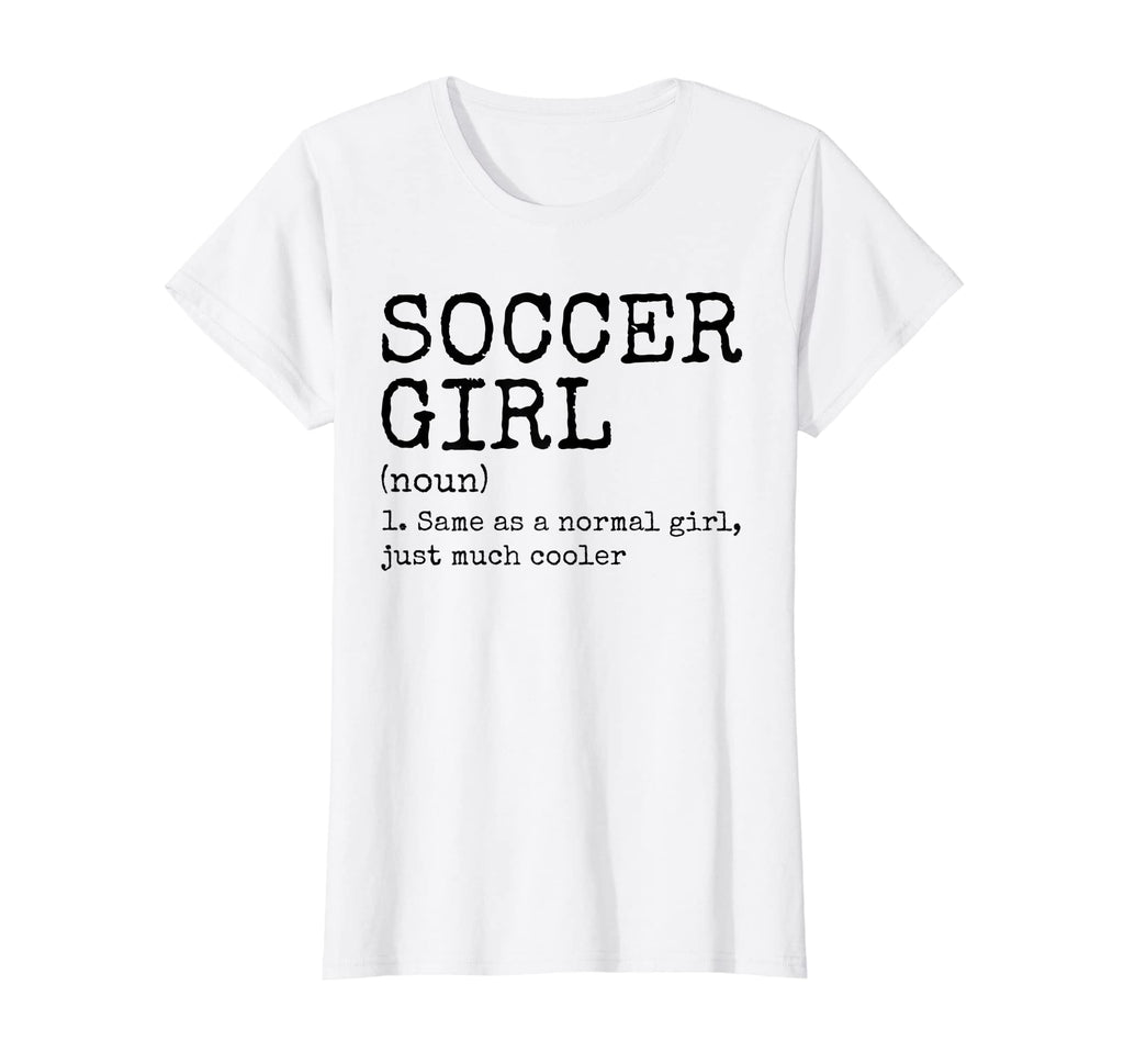 Womens Soccer Definition Funny Soccer T-Shirt - Streetwear Style Men Women - T-Shirt, Sweatshirt, Hoodie