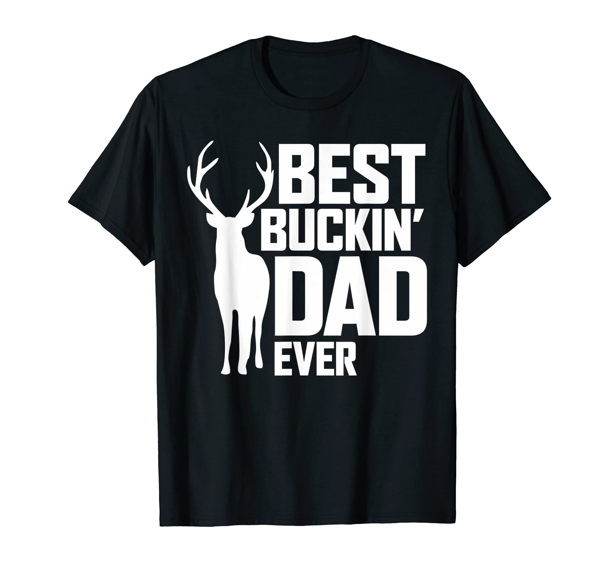 Best Buckin Dad Ever Deer Hunting T-Shirt - Minimalist Print Unisex - T-Shirt, Sweatshirt, Hoodie