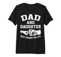 Funny Dad And Daughter Best Friends T-Shirt - Novelty Apparel for Adults - T-Shirt, Sweatshirt, Hoodie