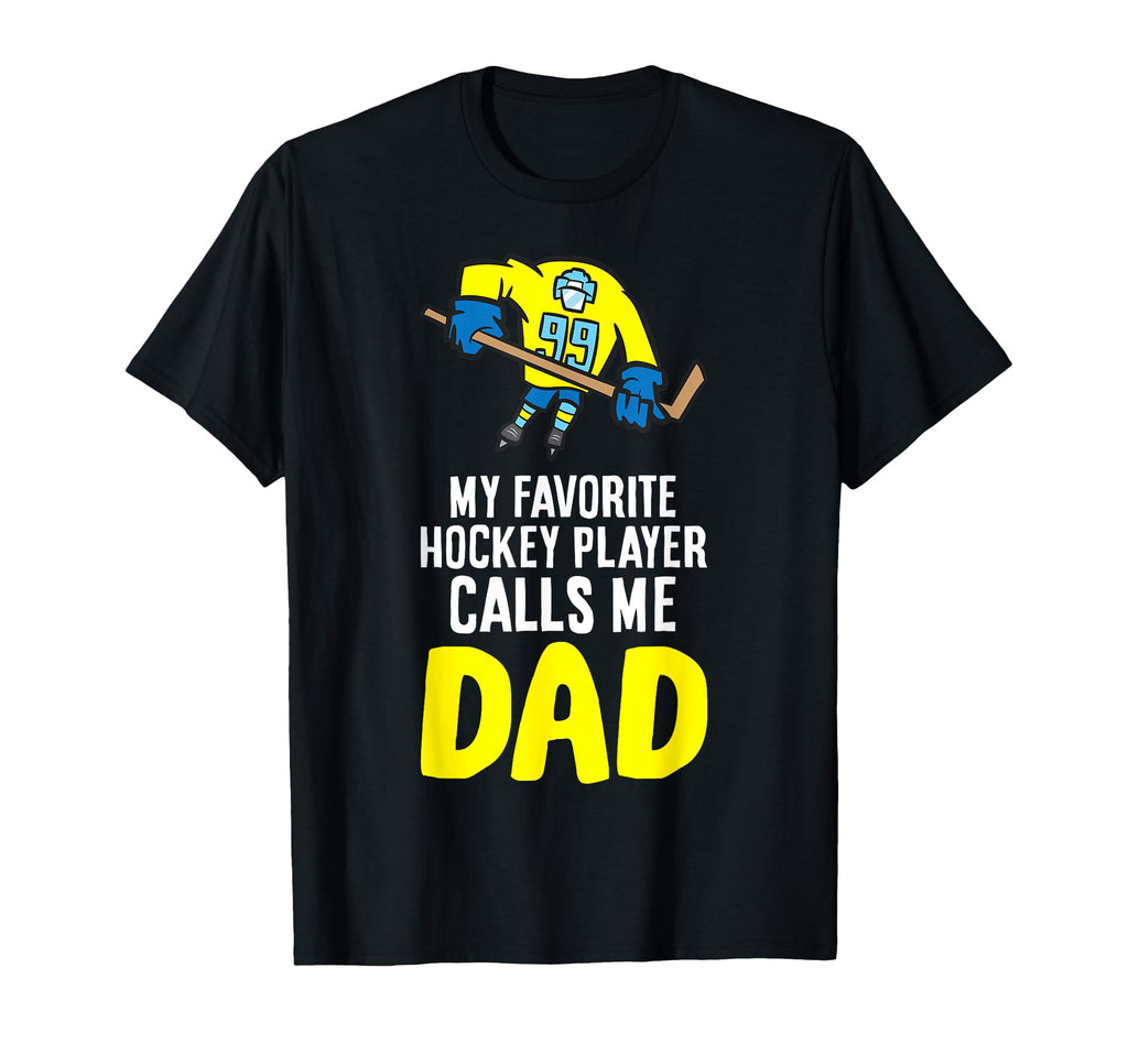 My Favorite Hockey Player Calls Me Dad T-Shirt - Custom Art Print Men Women - T-Shirt, Sweatshirt, Hoodie