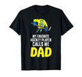 My Favorite Hockey Player Calls Me Dad T-Shirt - Custom Art Print Men Women - T-Shirt, Sweatshirt, Hoodie