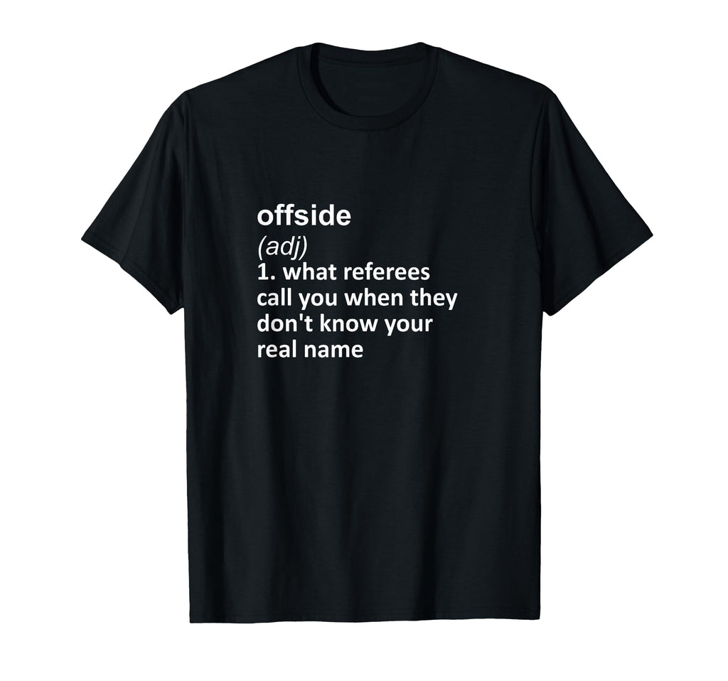 Offside Funny Word Definition Soccer T-Shirt - Unique Graphic for Adults - T-Shirt, Sweatshirt, Hoodie