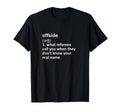Offside Funny Word Definition Soccer T-Shirt - Unique Graphic for Adults - T-Shirt, Sweatshirt, Hoodie