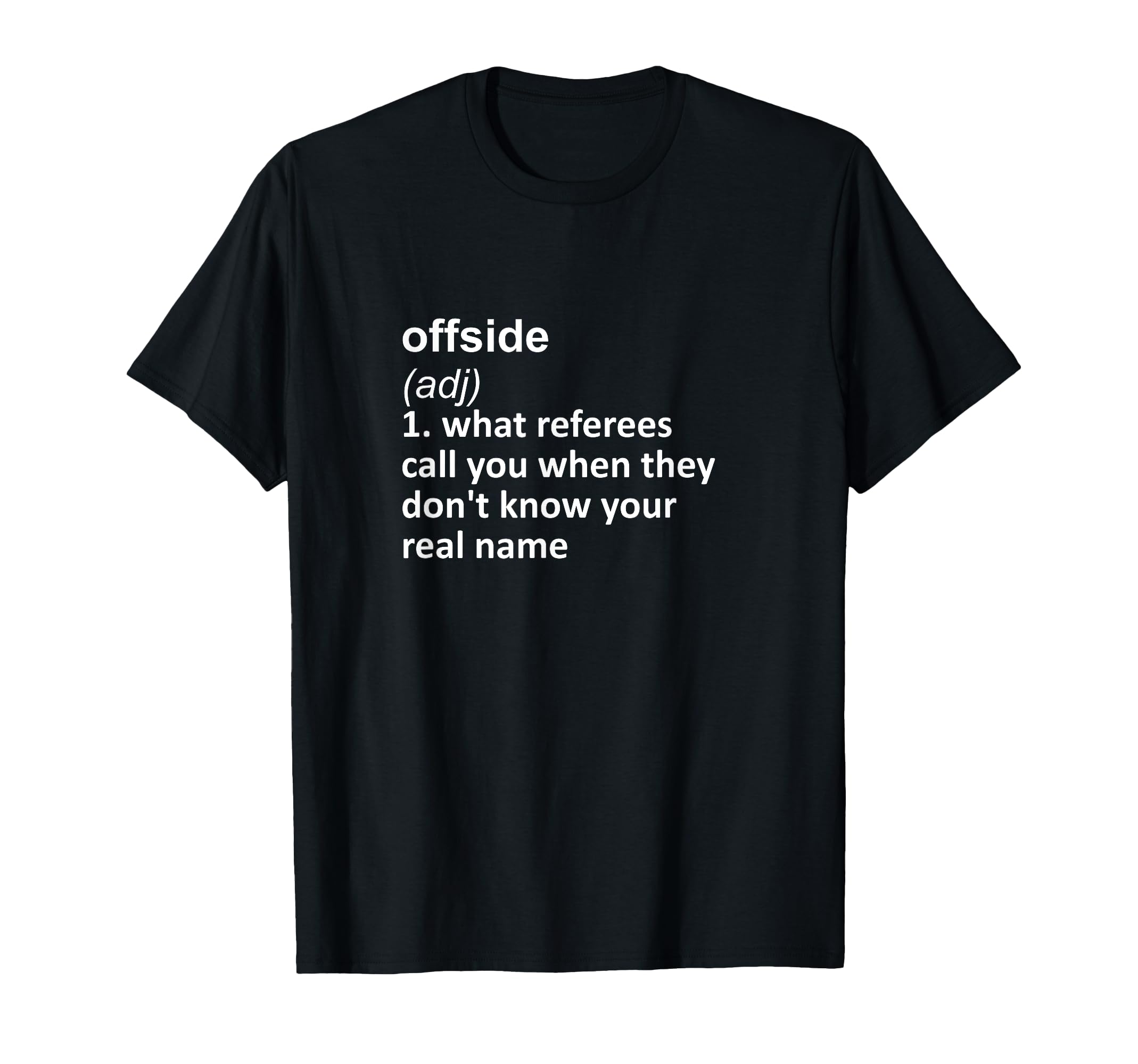 Offside Funny Word Definition Soccer T-Shirt - Unique Graphic for Adults - T-Shirt, Sweatshirt, Hoodie