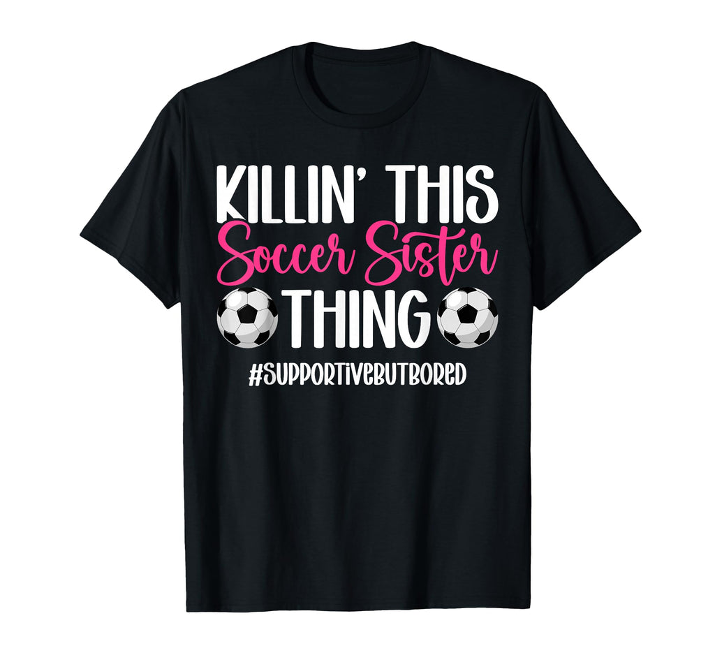 This Soccer Sister Thing Sister T-Shirt - Streetwear Style Men Women - T-Shirt, Sweatshirt, Hoodie