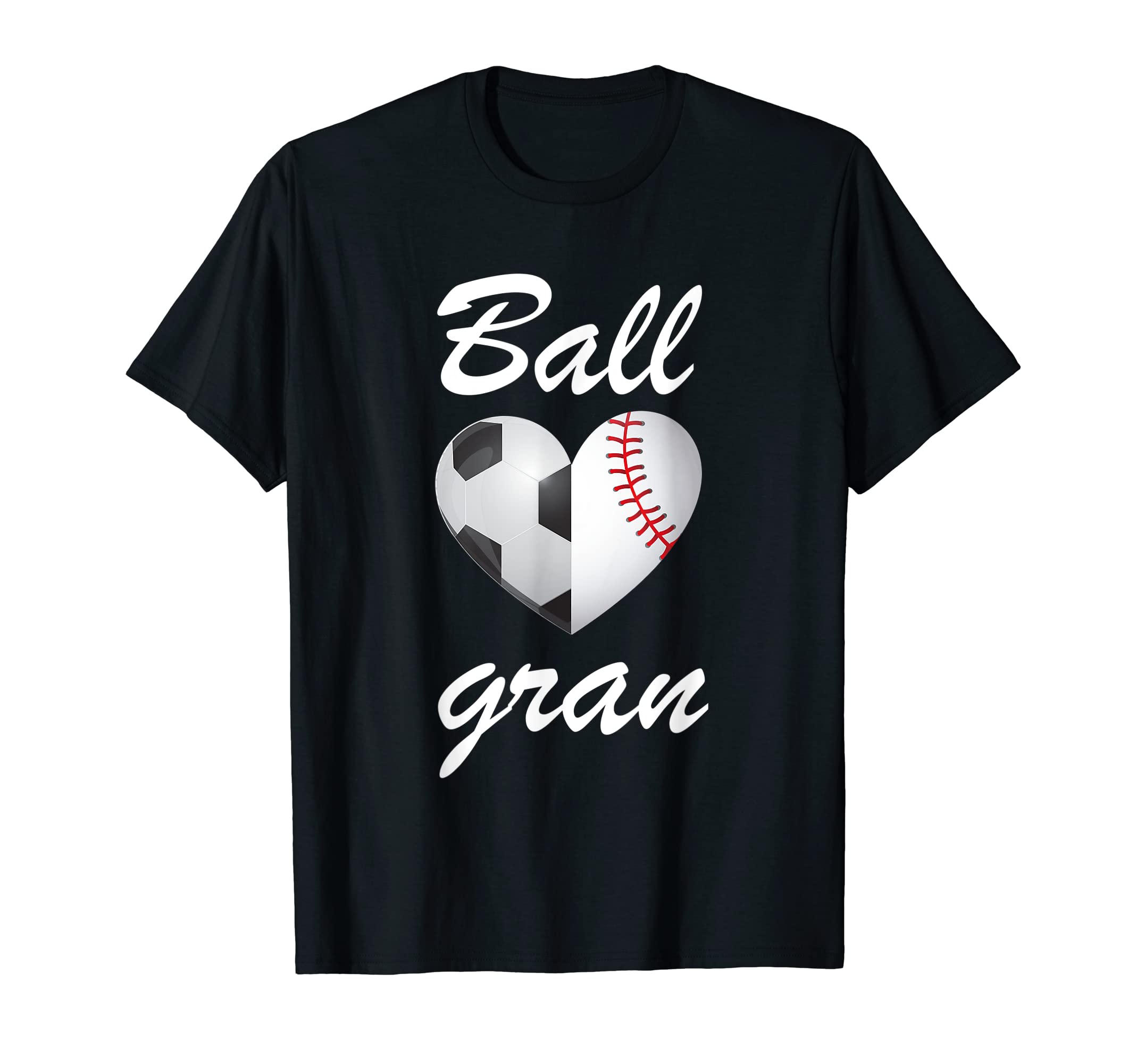 Ball Gran Funny Soccer And Baseball Fans T-Shirt - Trendy Graphic Unisex - T-Shirt, Sweatshirt, Hoodie