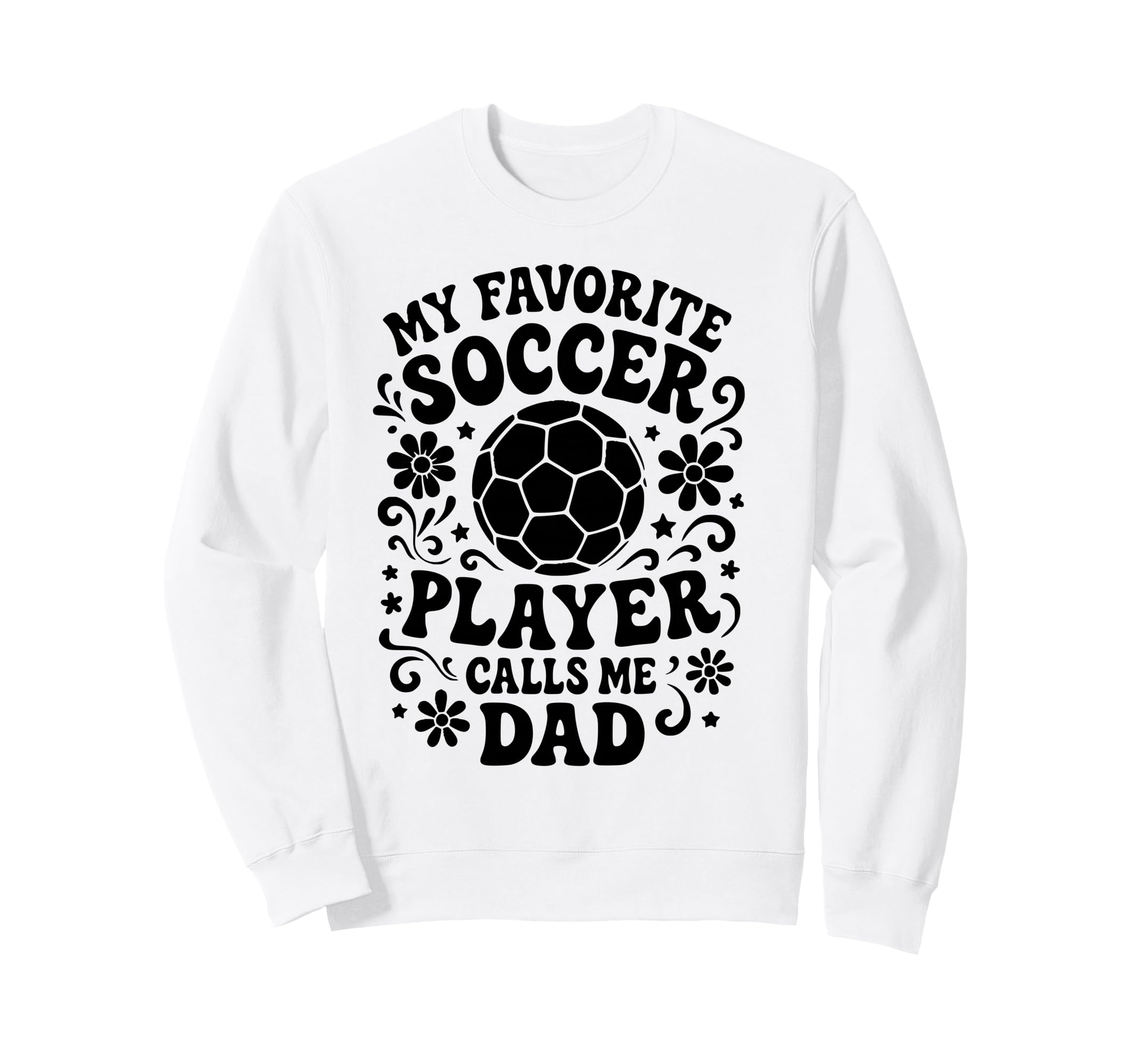 My Favorite Soccer Player Calls Sweatshirt - Fun Novelty Design Men Women - T-Shirt, Sweatshirt, Hoodie