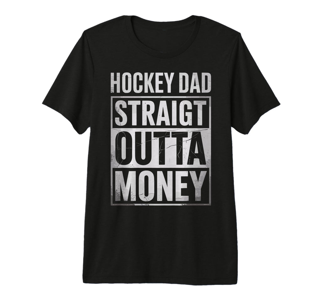 Funny Ice Hockey Dad Straight Outta T-Shirt - Minimalist Print Unisex - T-Shirt, Sweatshirt, Hoodie