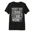 Funny Ice Hockey Dad Straight Outta T-Shirt - Minimalist Print Unisex - T-Shirt, Sweatshirt, Hoodie