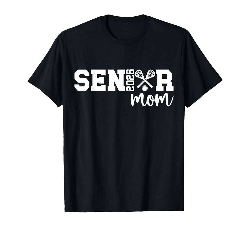 Proud Lacrosse Senior Mom 2026 T-Shirt - Minimalist Print for Adults - T-Shirt, Sweatshirt, Hoodie