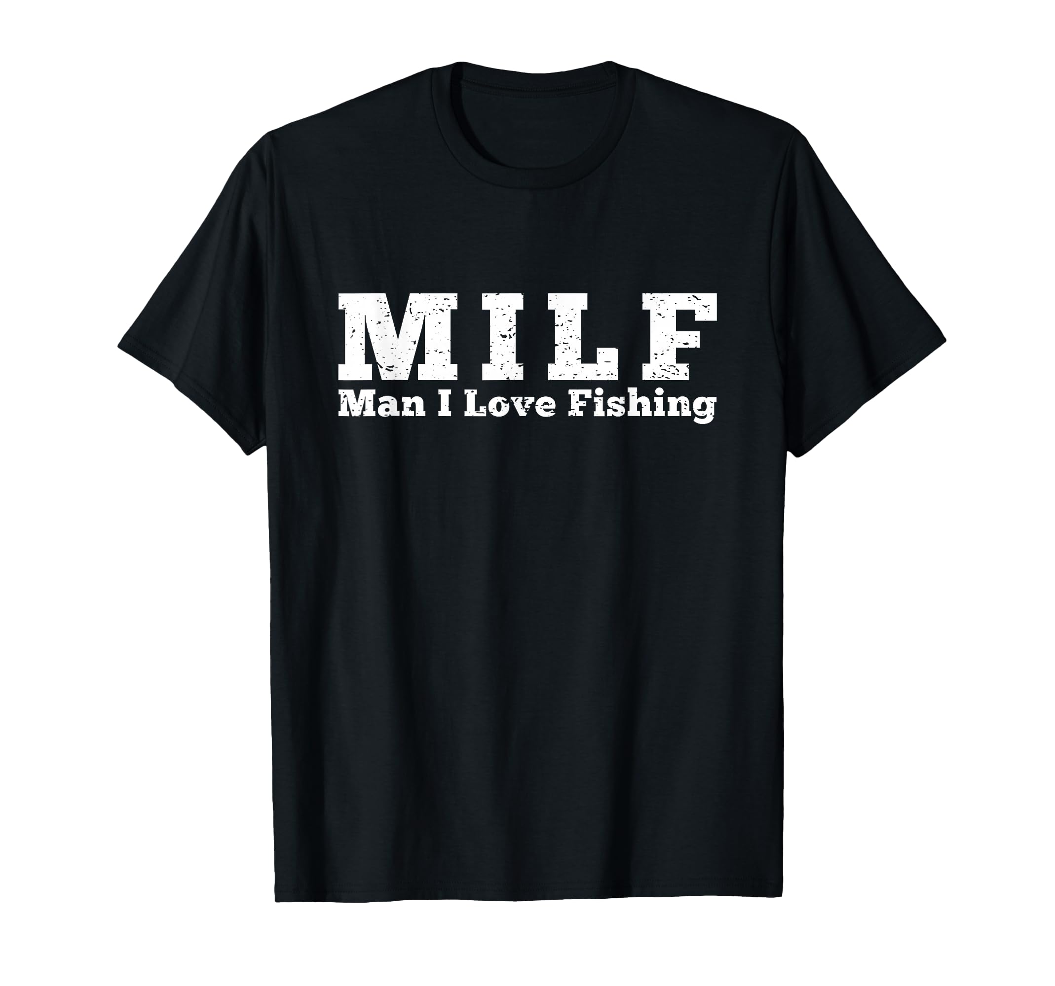 Milf I Love Fishing T-Shirt - Novelty Apparel Men Women - T-Shirt, Sweatshirt, Hoodie