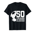 50 Years Being Awesome Soccer 50Th Birthday T-Shirt - Trendy Graphic Unisex - T-Shirt, Sweatshirt, Hoodie