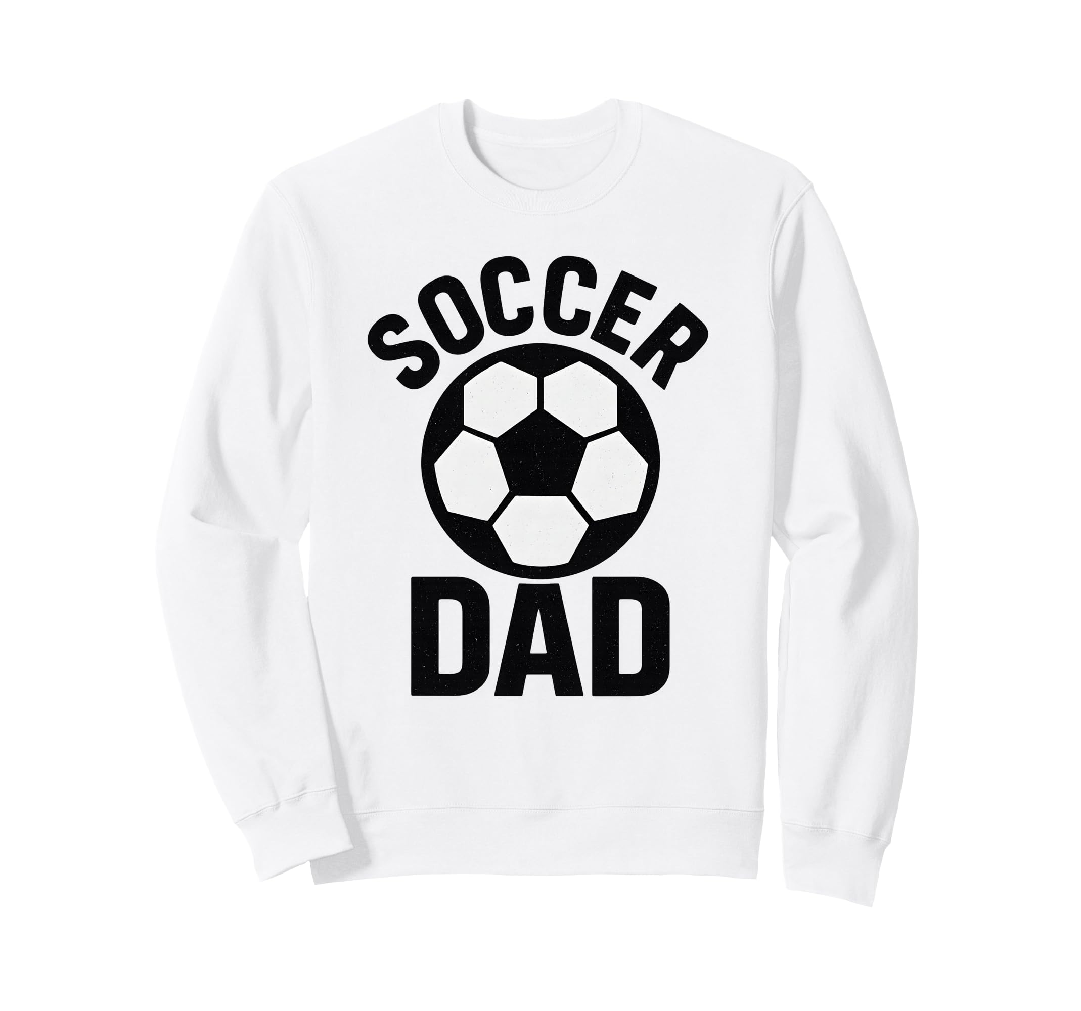 Soccer Dad Proud Father Funny Sweatshirt - Aesthetic Graphic for Adults - T-Shirt, Sweatshirt, Hoodie