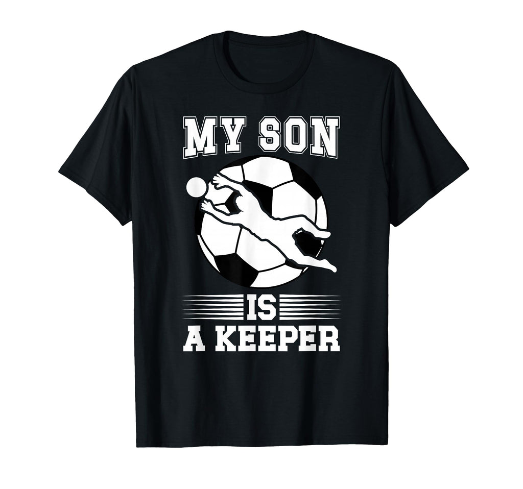 My Son Is Soccer Keeper Mom Soccer T-Shirt - Custom Art Print Unisex - T-Shirt, Sweatshirt, Hoodie