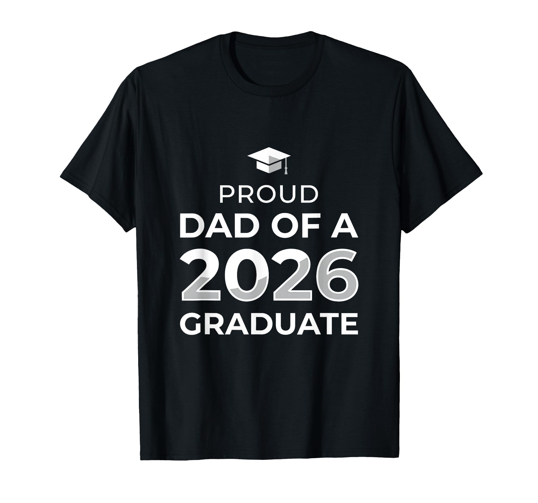2026 Graduate Shirts Family Proud Dad T-Shirt - Unique Graphic Men Women - T-Shirt, Sweatshirt, Hoodie