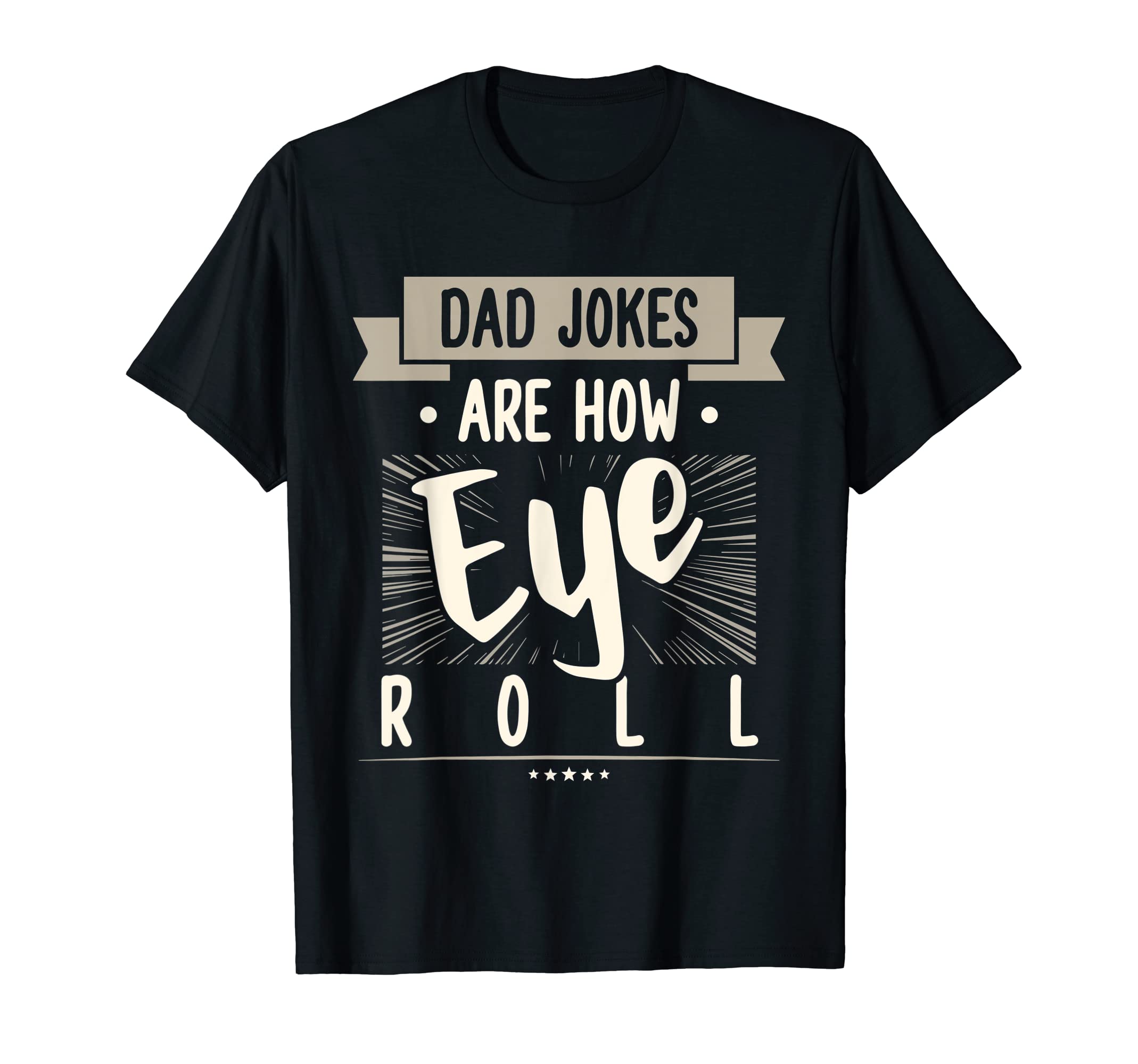 Mens Dad Jokes Are How Eye Roll Funny T-Shirt - Graphic Print for Adults - T-Shirt, Sweatshirt, Hoodie