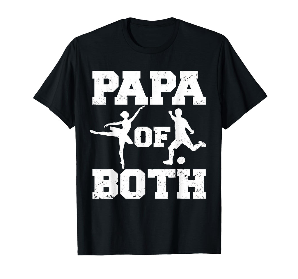 Papa Both Ballet Soccer Funny Dance T-Shirt - Aesthetic Graphic Unisex - T-Shirt, Sweatshirt, Hoodie