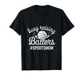 Busy Raising Ballers Funny Sports Mom T-Shirt - Trendy Graphic for Adults - T-Shirt, Sweatshirt, Hoodie