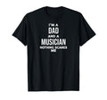 Funny Im Dad And Musician Nothing Scares Me T-Shirt - Graphic Print Unisex - T-Shirt, Sweatshirt, Hoodie