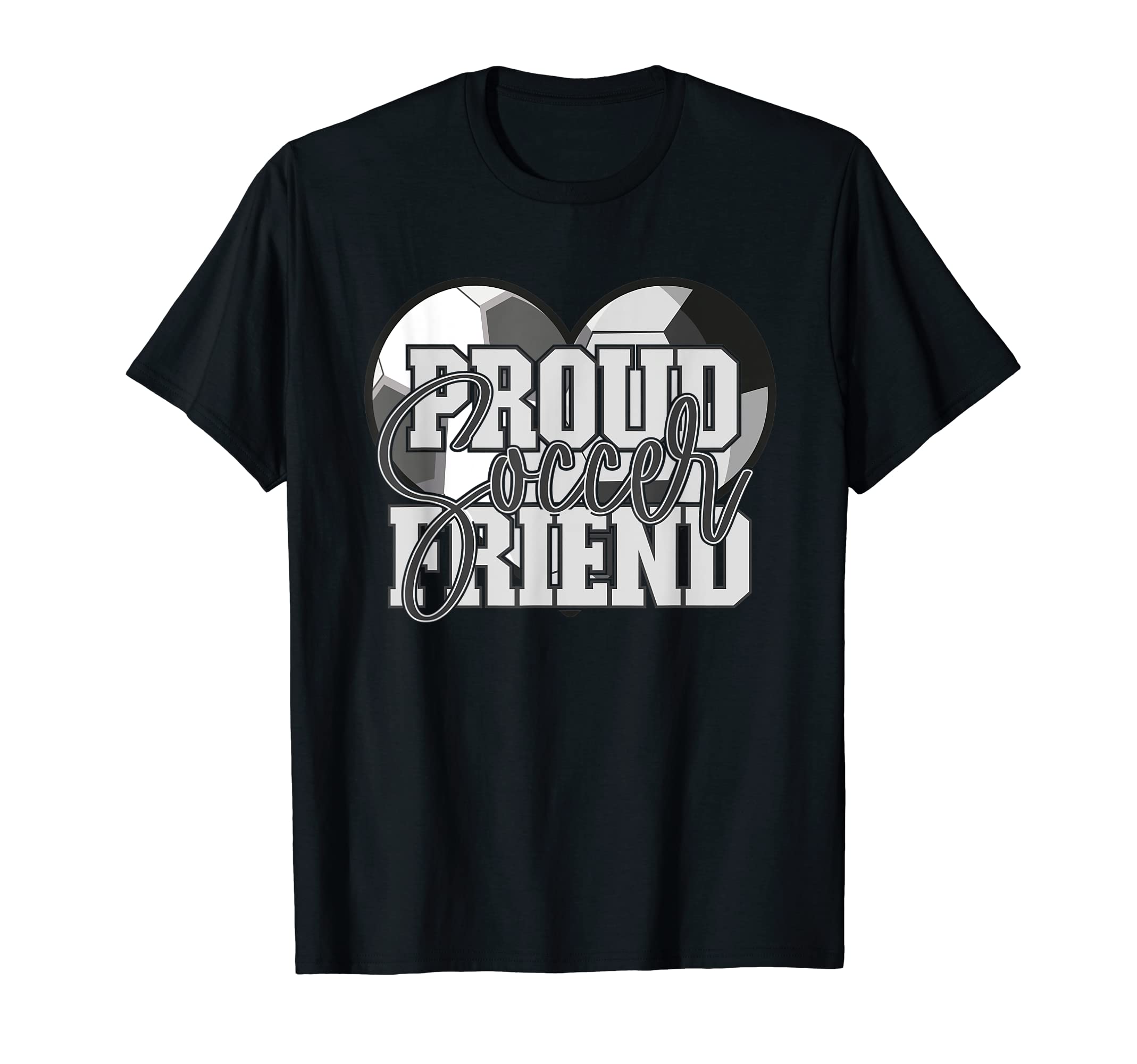 Proud Soccer Friend Family Matching T-Shirt - Custom Art Print Unisex - T-Shirt, Sweatshirt, Hoodie