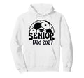 Proud Senior Dad Soccer Class 2027 Hoodie - Streetwear Style Unisex - T-Shirt, Sweatshirt, Hoodie
