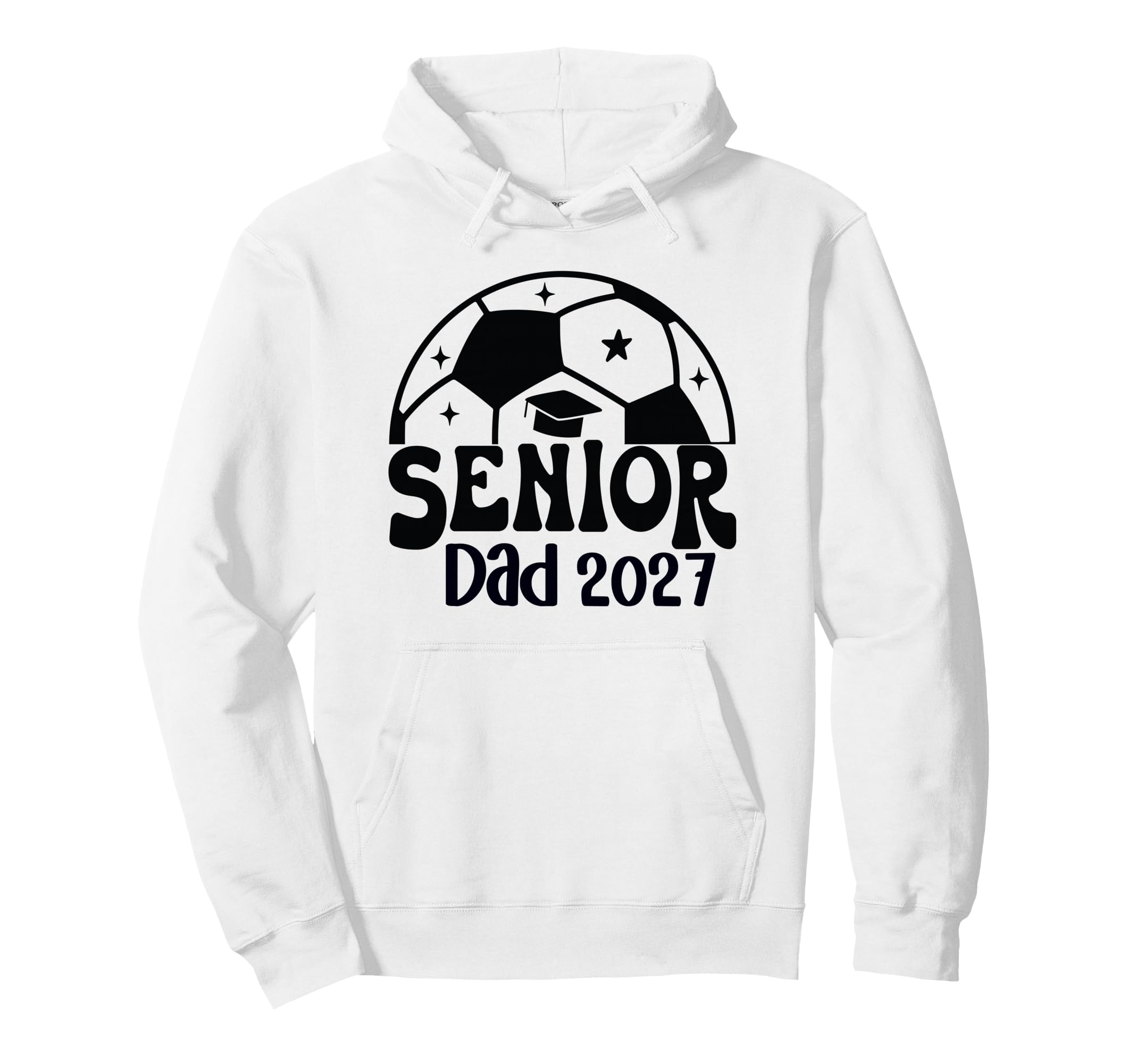 Proud Senior Dad Soccer Class 2027 Hoodie - Novelty Apparel Men Women - T-Shirt, Sweatshirt, Hoodie