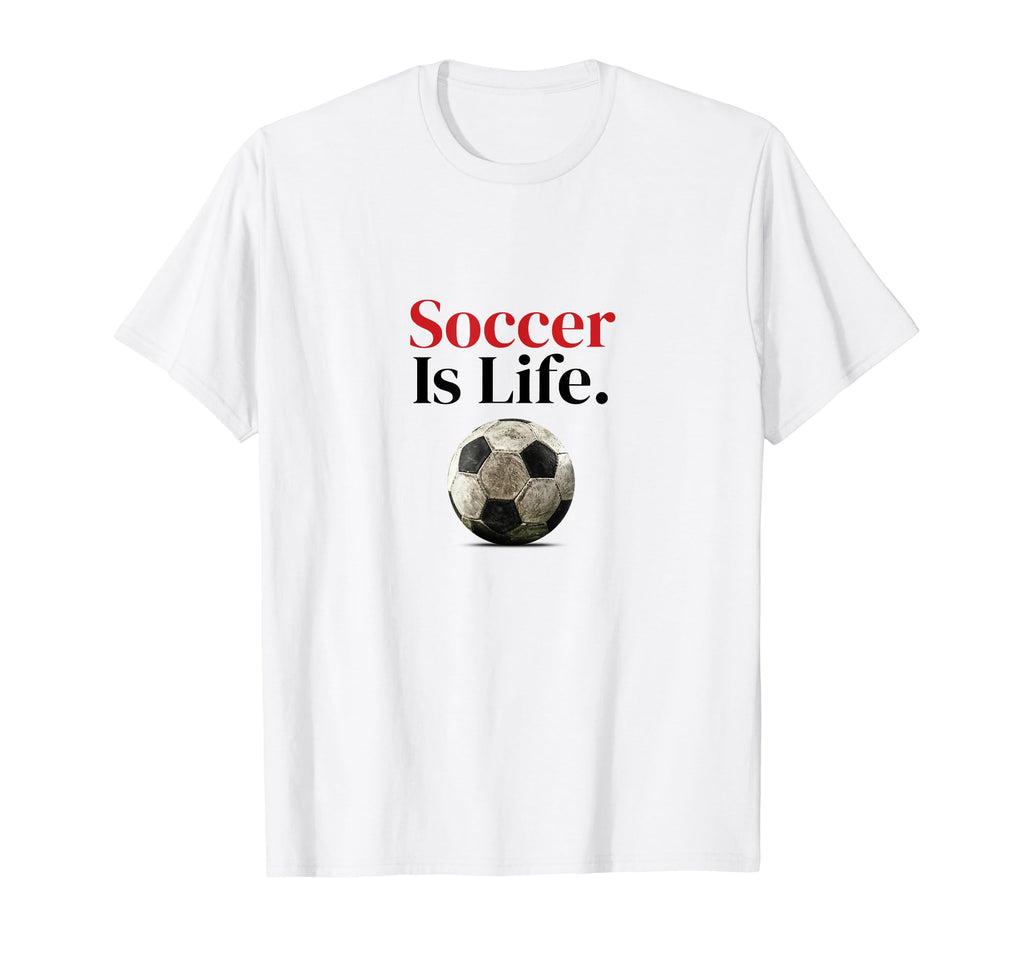 Soccer Is Life Soccer Fans Related T-Shirt - Custom Art Print Men Women - T-Shirt, Sweatshirt, Hoodie