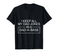 I Keep All My Dad Jokes Dad Base Father Dad T-Shirt - Graphic Print Unisex - T-Shirt, Sweatshirt, Hoodie