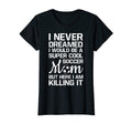 Womens Never Thought Id Be Super Soccer Mom T-Shirt - Unique Graphic Unisex - T-Shirt, Sweatshirt, Hoodie