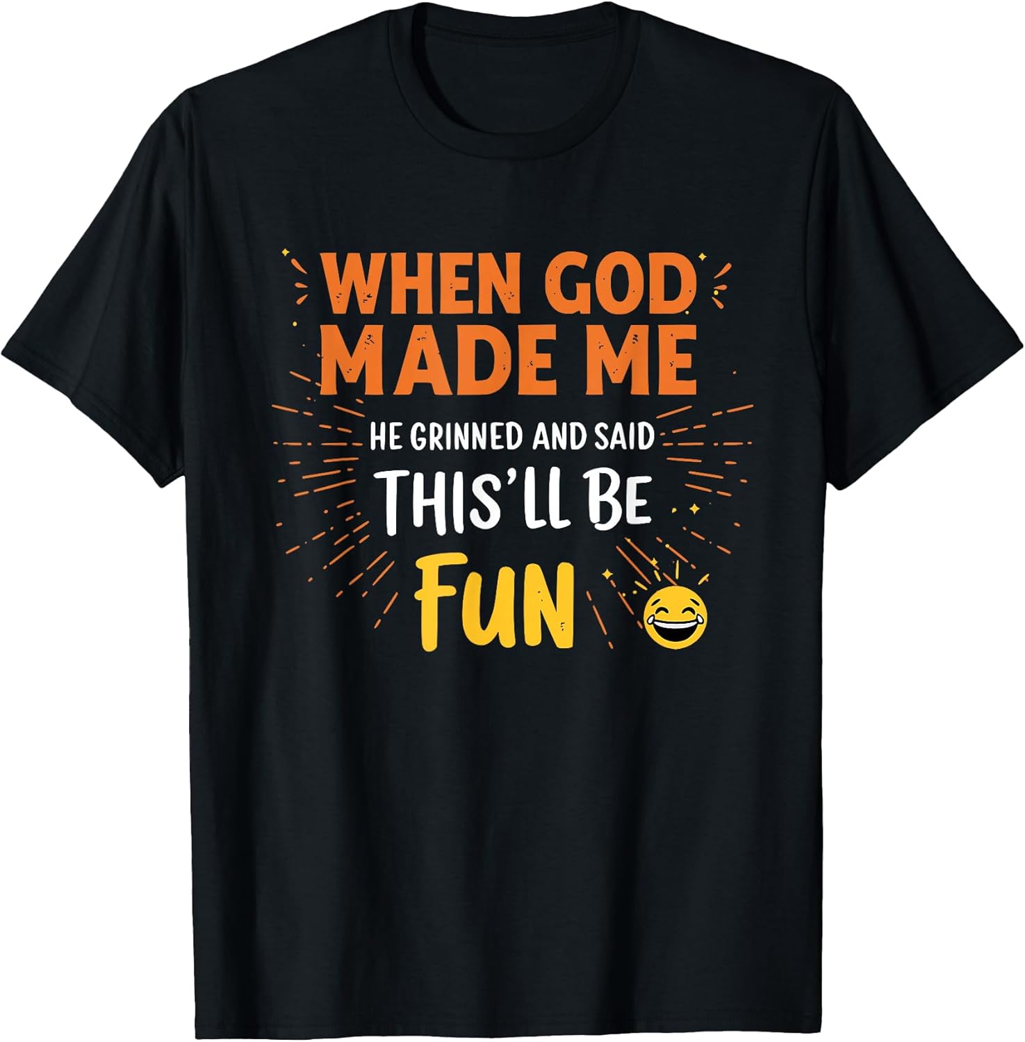 Funny Christian Quote When God Made Me - Adult & Kids T-Shirts, Sweatshirts & Hoodies apparel design preview 1
