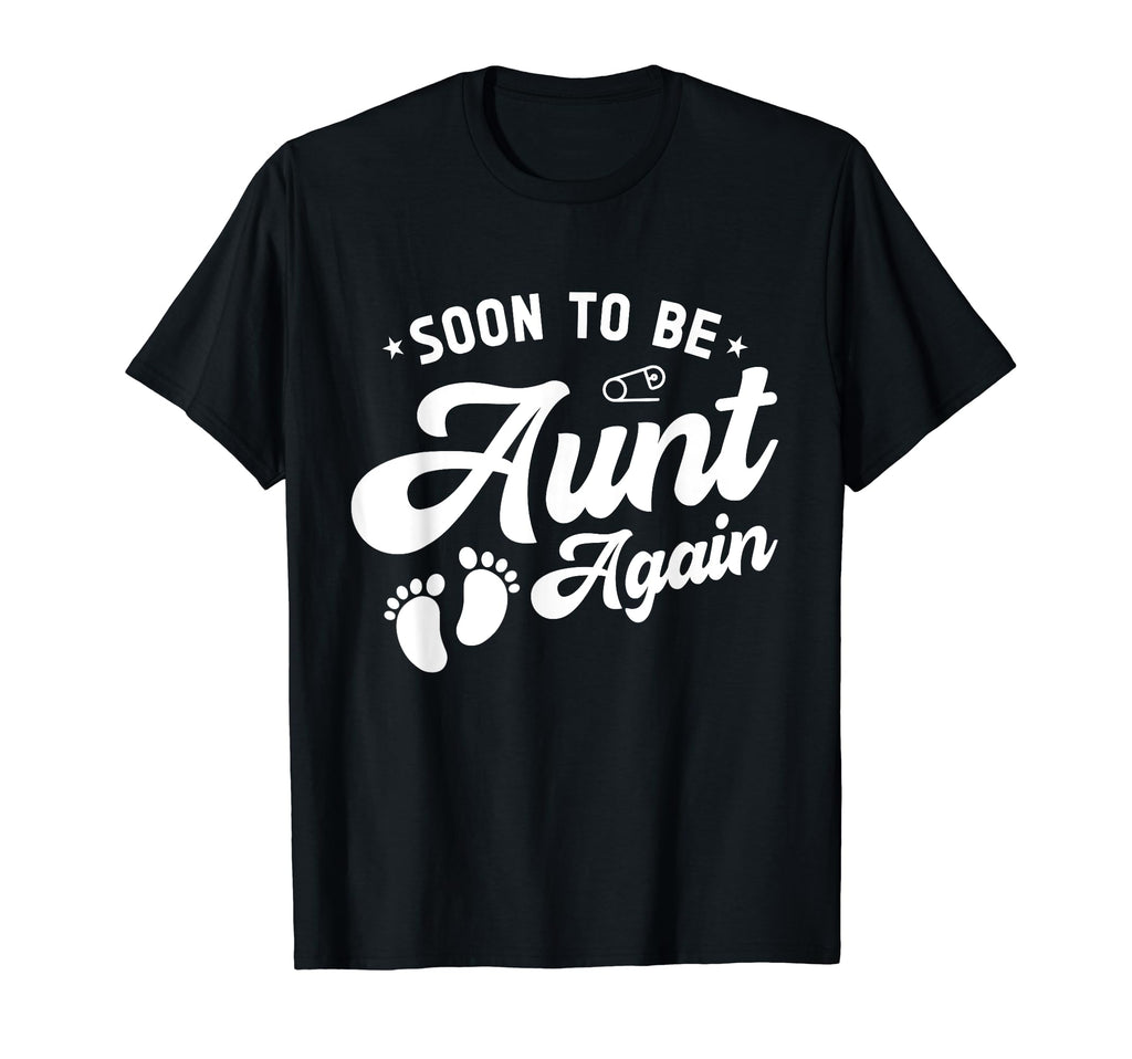 Soon To Be Aunt Again Pregnancy T-Shirt - Graphic Print for Adults - T-Shirt, Sweatshirt, Hoodie