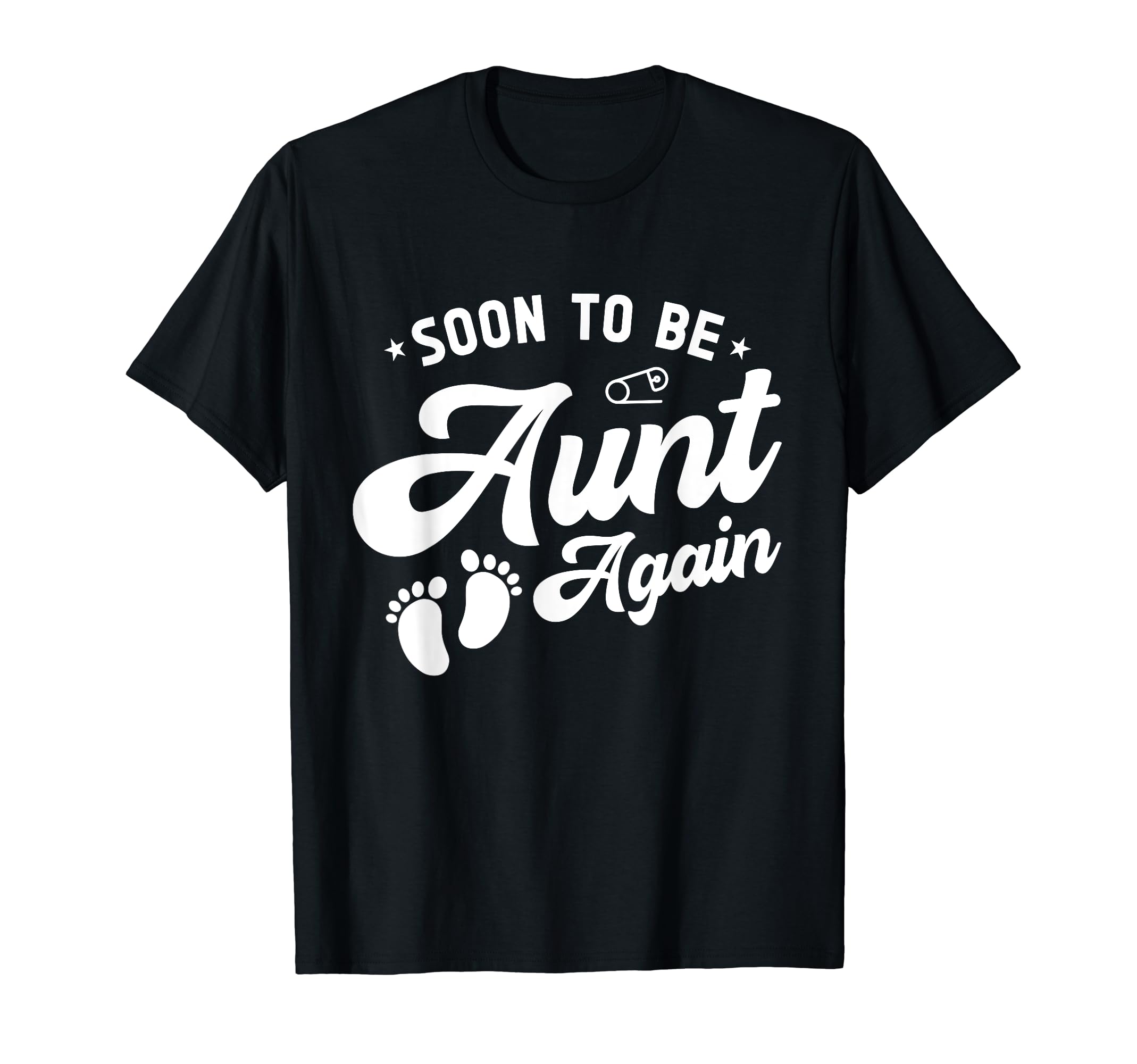 Soon To Be Aunt Again Pregnancy T-Shirt - Graphic Print for Adults - T-Shirt, Sweatshirt, Hoodie