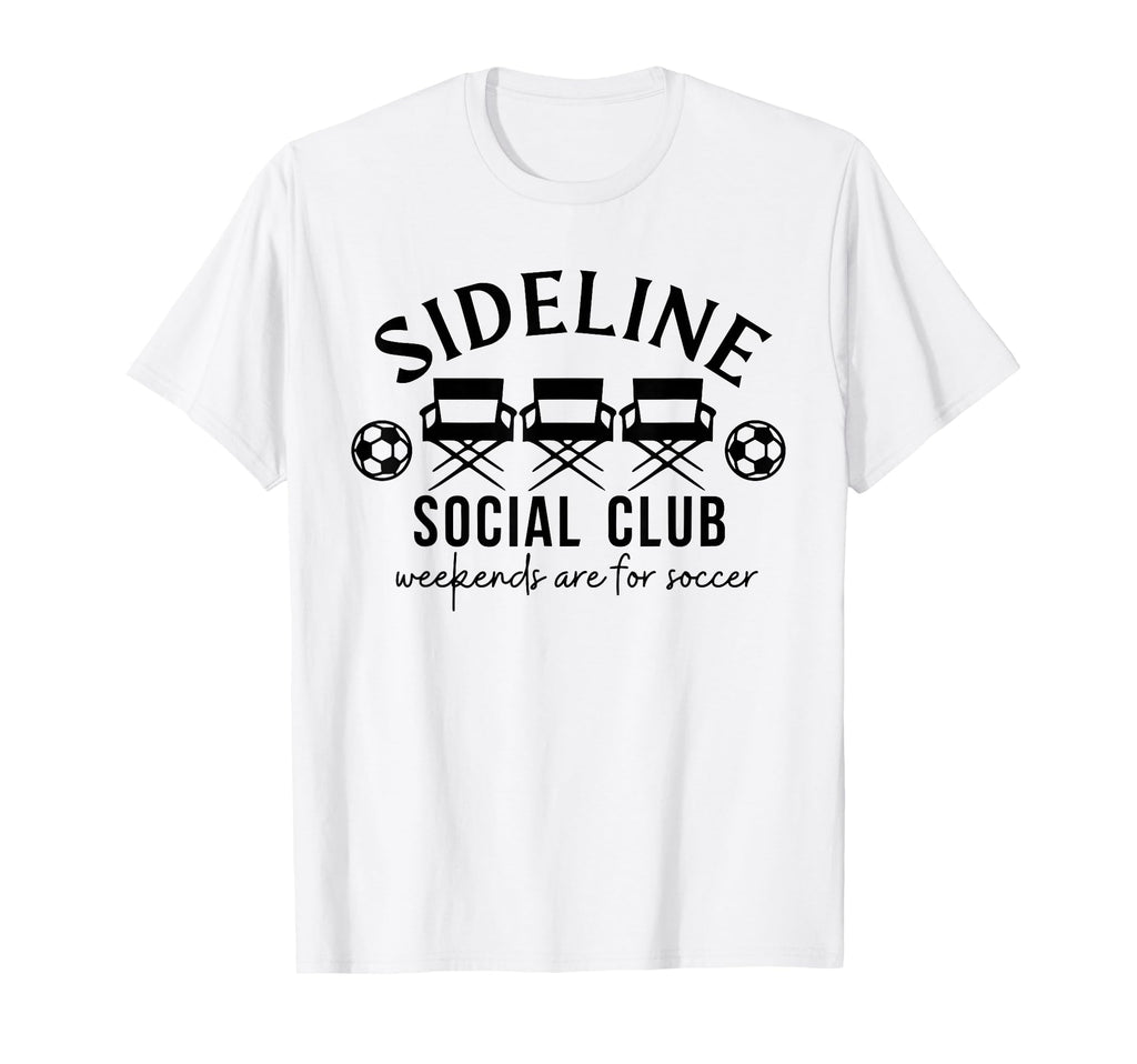 Sideline Social Club Weekends Are T-Shirt - Casual Everyday Wear Unisex - T-Shirt, Sweatshirt, Hoodie
