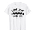 Sideline Social Club Weekends Are T-Shirt - Casual Everyday Wear Unisex - T-Shirt, Sweatshirt, Hoodie