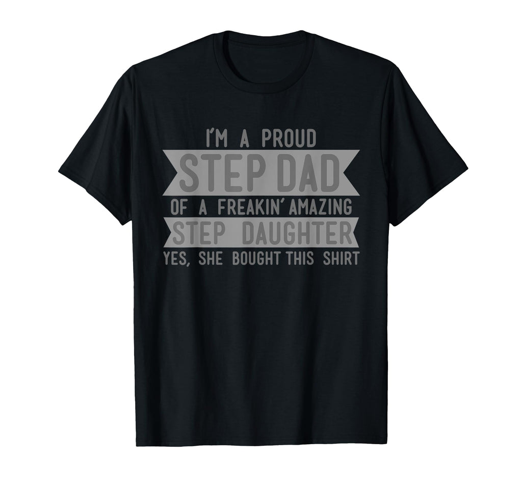 Funny Step Dad Fathers Day Step Daughter T-Shirt - Unique Graphic Unisex - T-Shirt, Sweatshirt, Hoodie