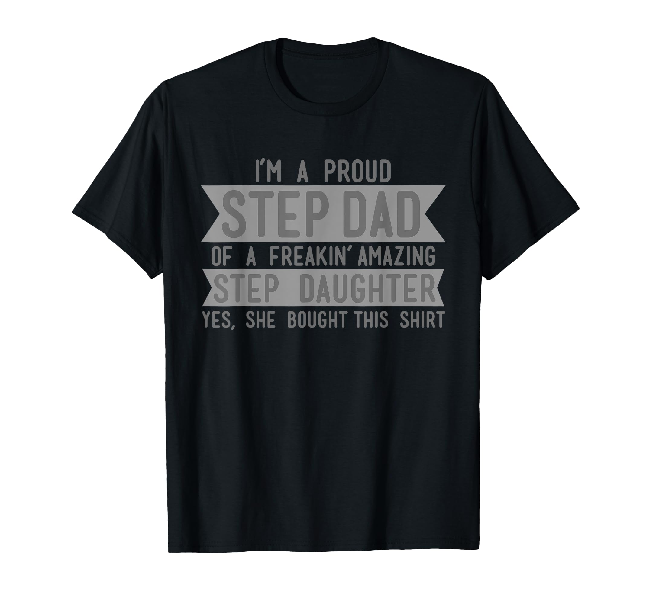 Funny Step Dad Fathers Day Step Daughter T-Shirt - Unique Graphic Unisex - T-Shirt, Sweatshirt, Hoodie