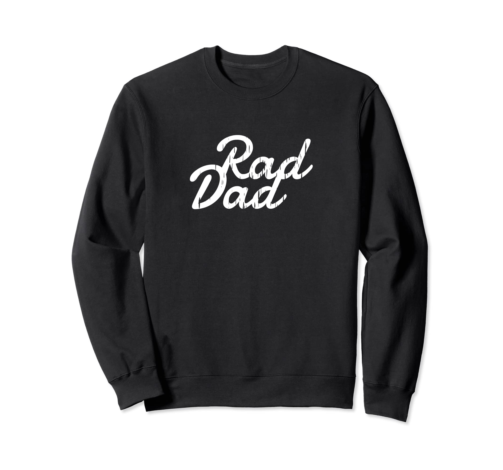 Rad Dad Dad And Grandpa Sweatshirt - Graphic Print Unisex - T-Shirt, Sweatshirt, Hoodie