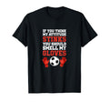 If You Think My Attitude Stinks Soccer T-Shirt - Novelty Apparel Men Women - T-Shirt, Sweatshirt, Hoodie