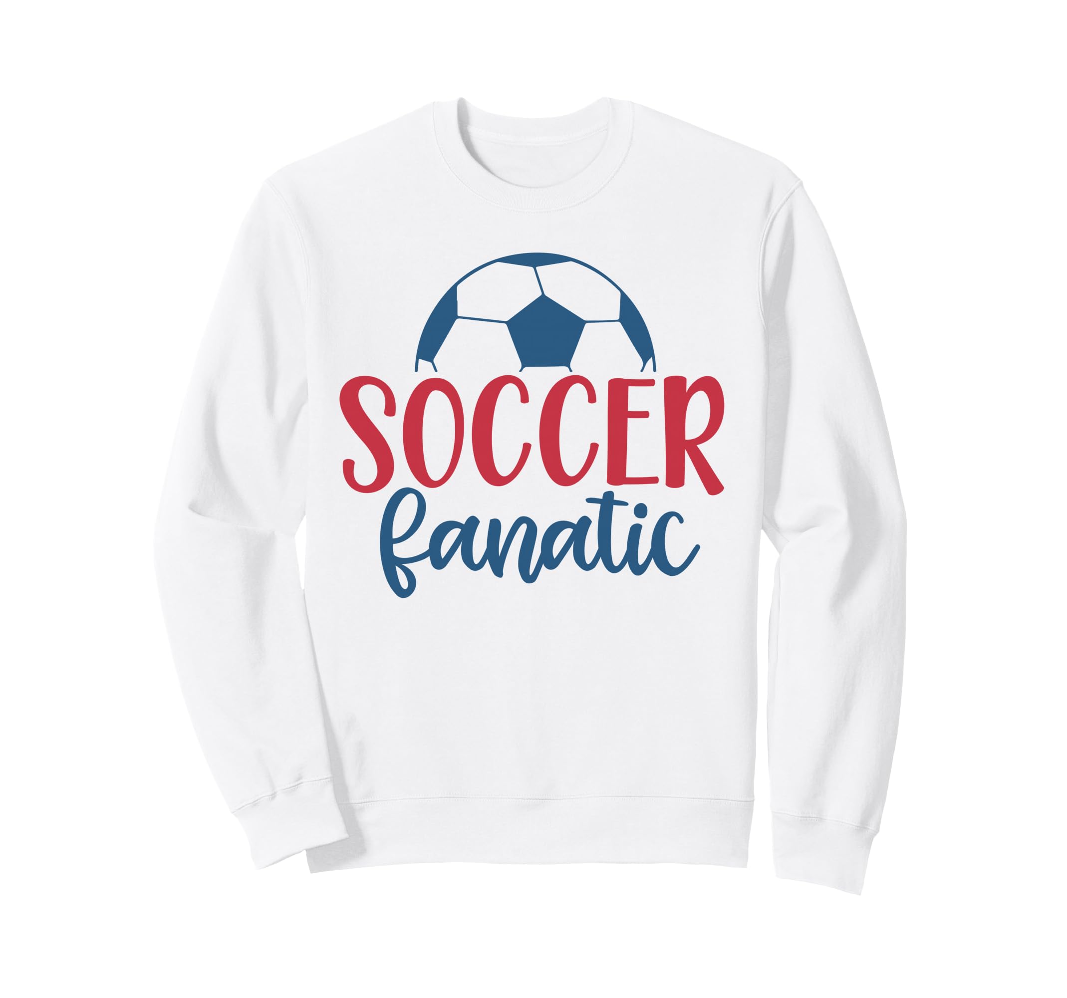 Soccer Fanatic Fan Soccer Sweatshirt - Graphic Print for Adults - T-Shirt, Sweatshirt, Hoodie