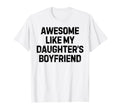 Funny Awesome Like My Daughters T-Shirt - Graphic Print for Adults - T-Shirt, Sweatshirt, Hoodie