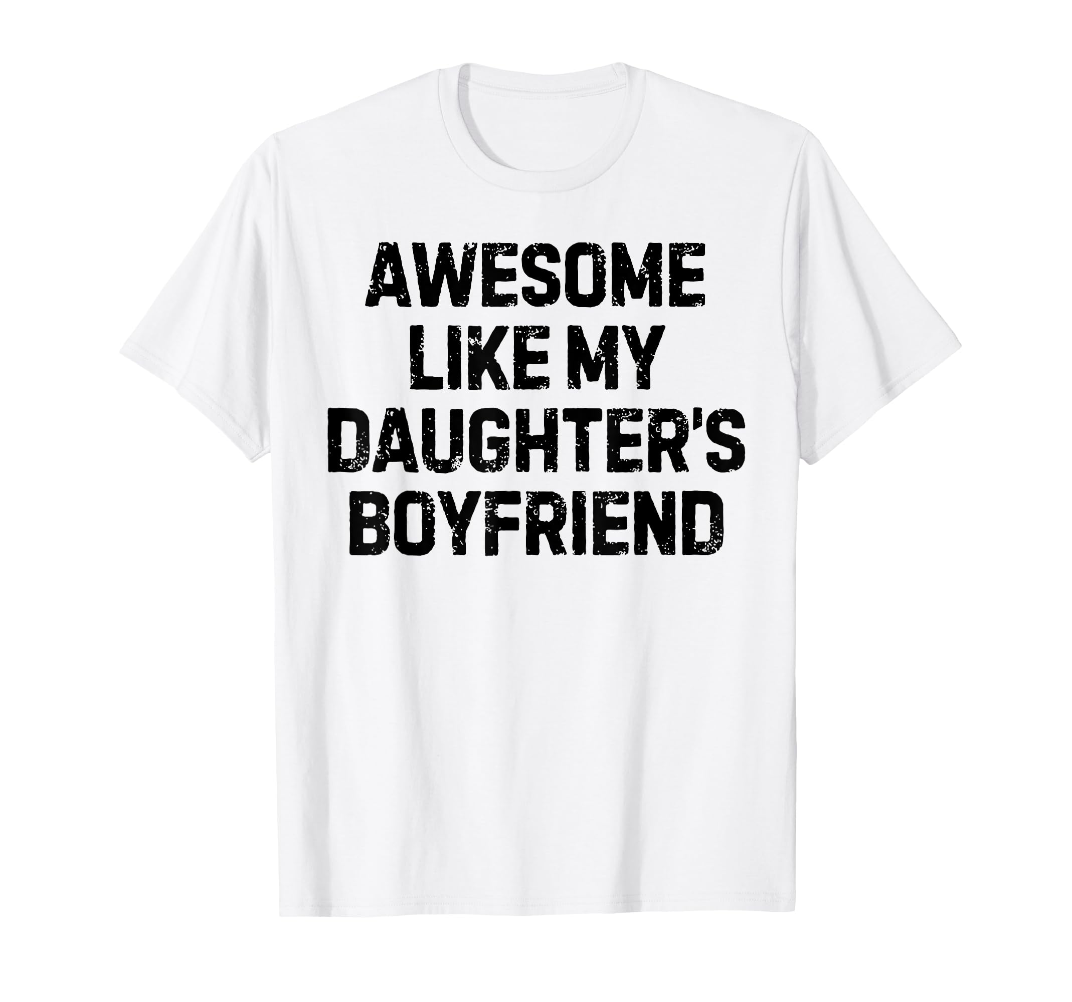 Funny Awesome Like My Daughters T-Shirt - Graphic Print for Adults - T-Shirt, Sweatshirt, Hoodie