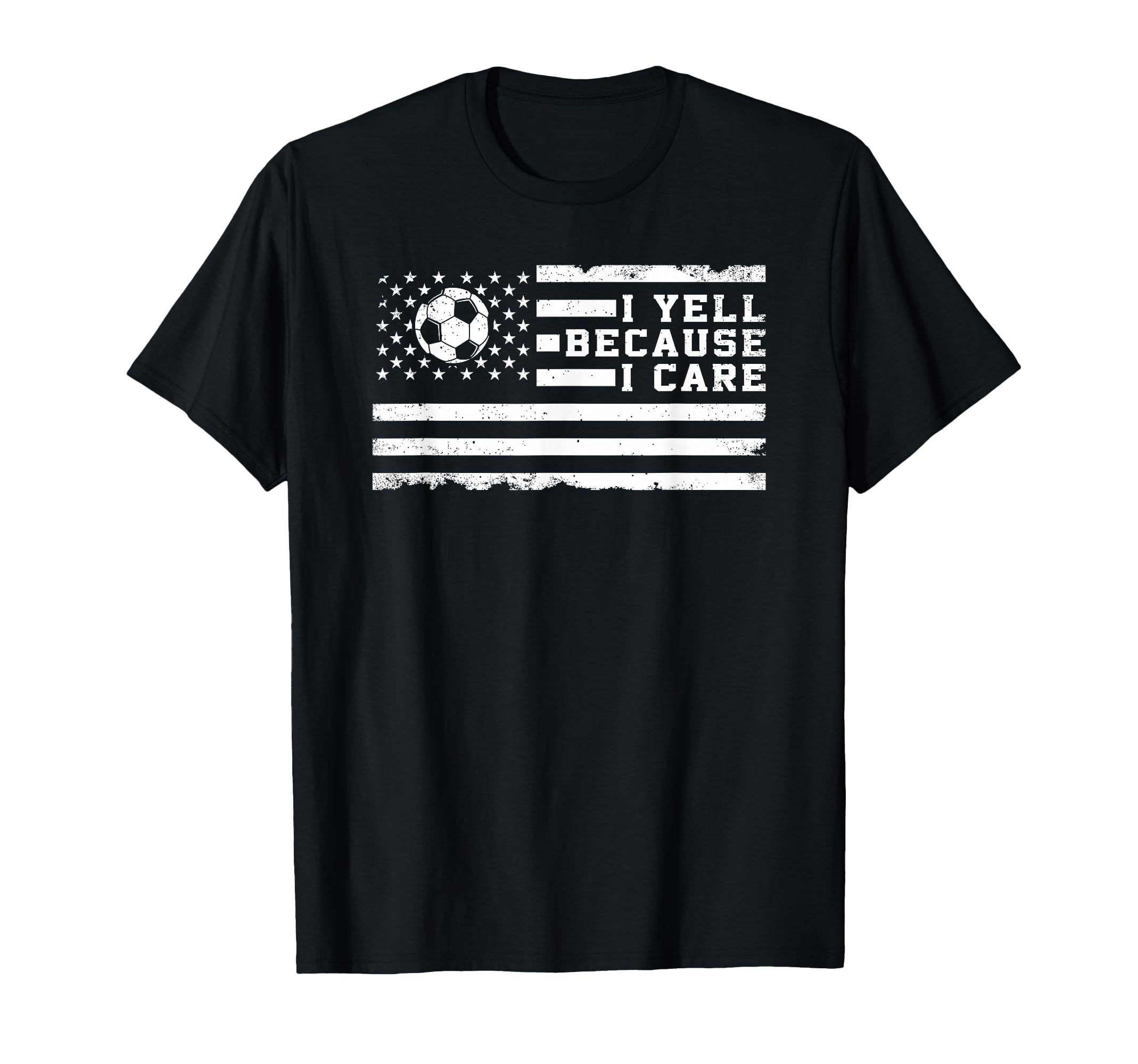 I Yell Because I Care Us Flag Soccer T-Shirt - Minimalist Print Men Women - T-Shirt, Sweatshirt, Hoodie