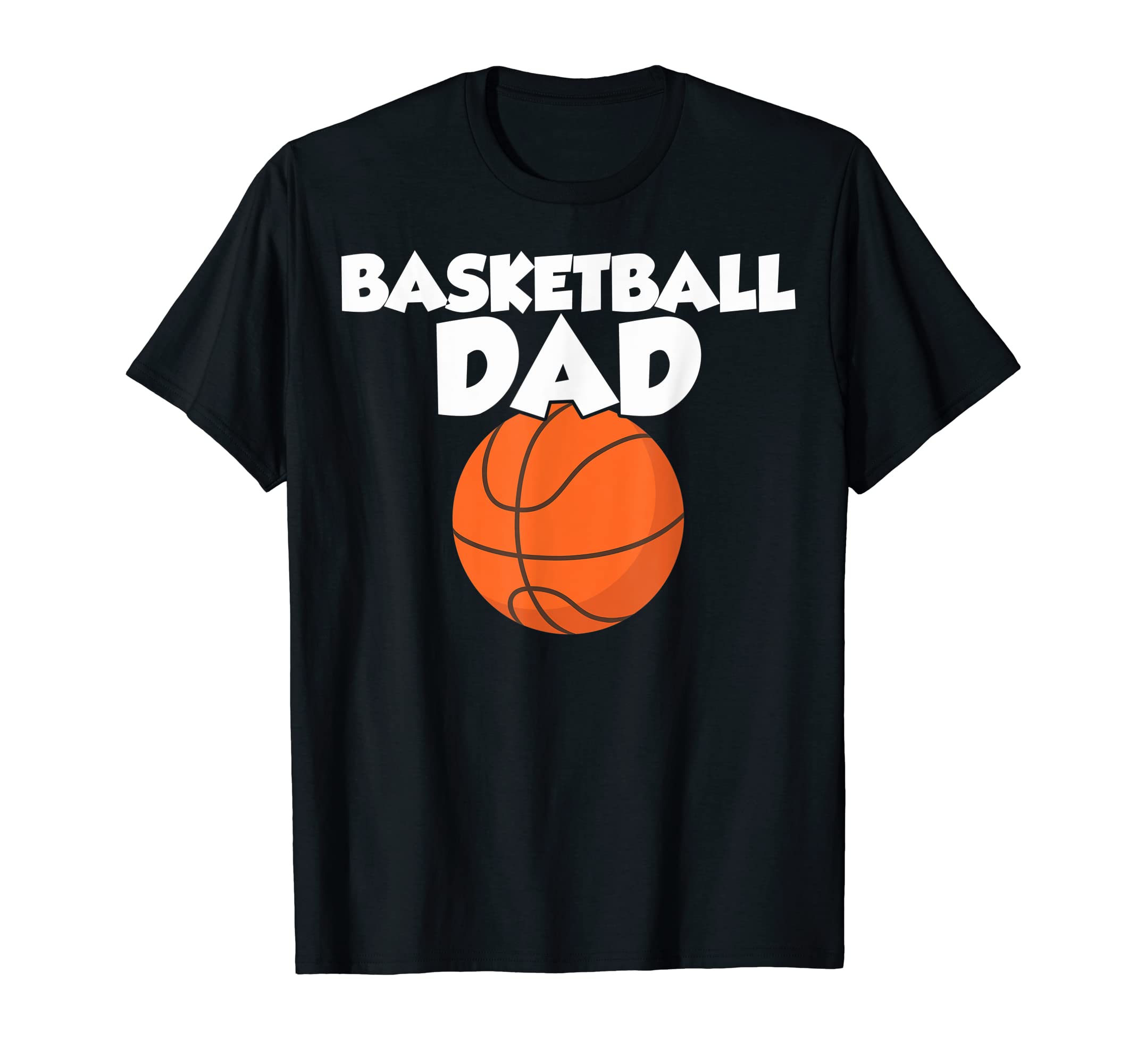 Basketball Dad Basketball Dads T-Shirt - Casual Everyday Wear Unisex - T-Shirt, Sweatshirt, Hoodie