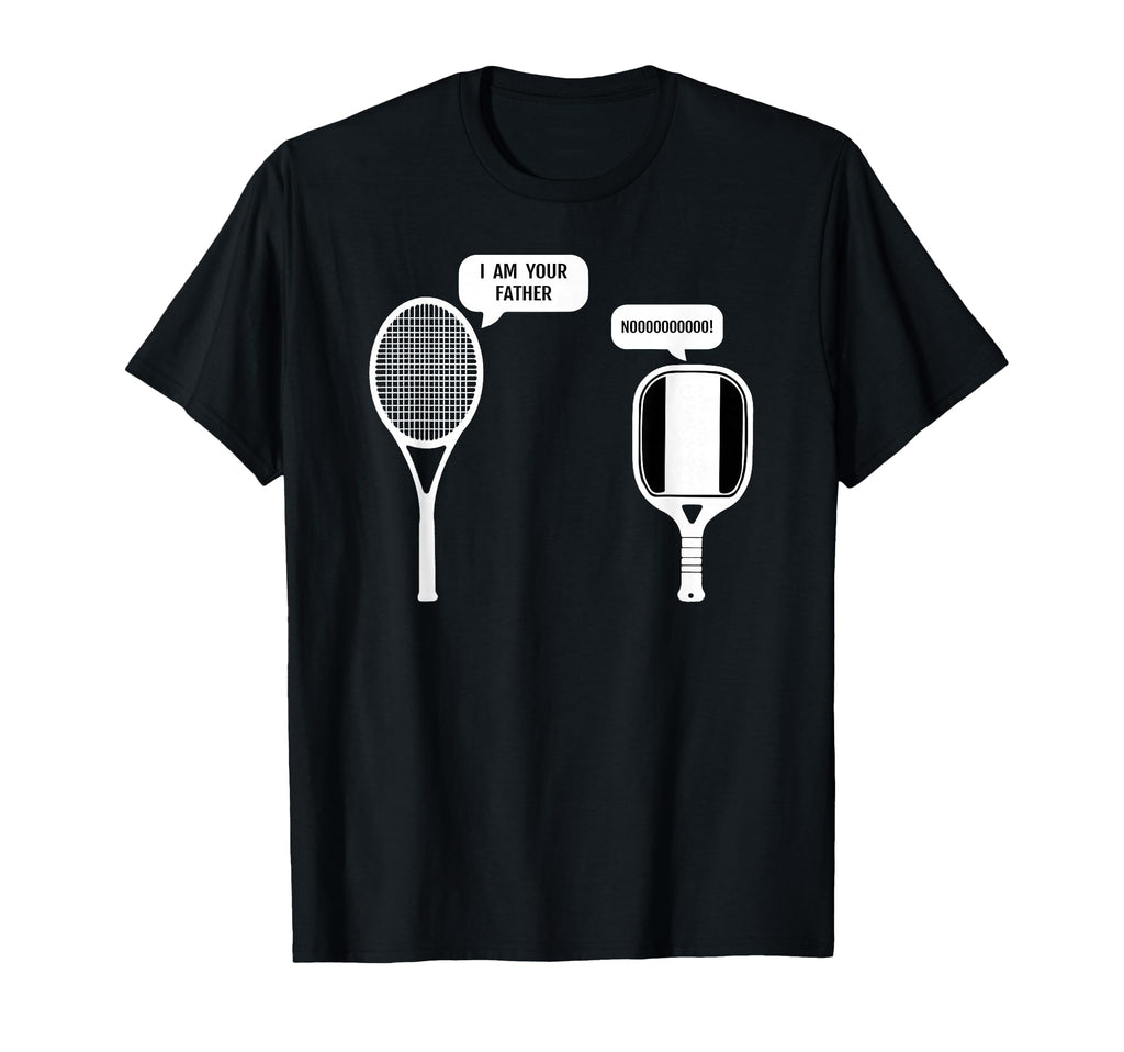 I Am Your Father Funny Pickleball Tennis T-Shirt - Novelty Apparel Unisex - T-Shirt, Sweatshirt, Hoodie