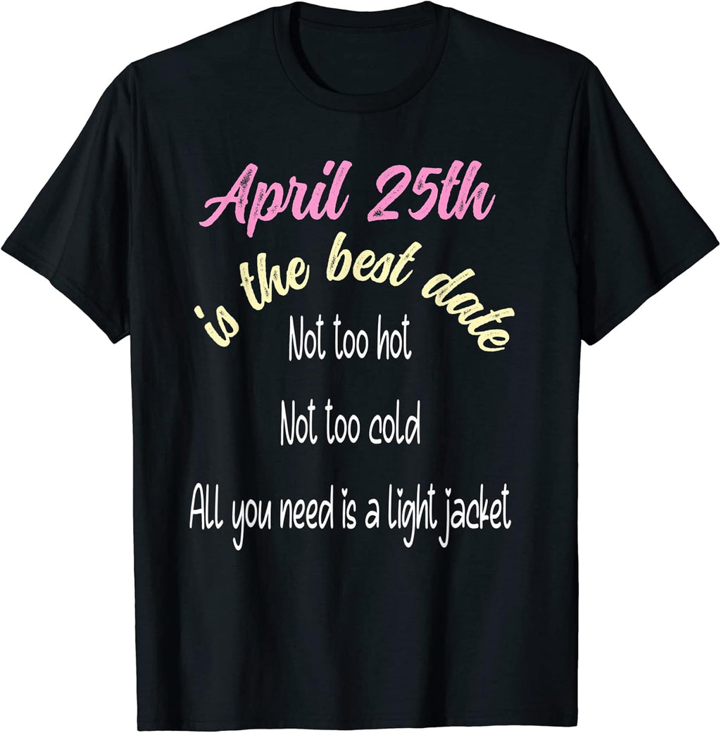 Best Date April 25th Dating Springtime Meme Funny - Adult & Kids T-Shirts, Sweatshirts & Hoodies apparel design preview 1