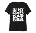 My Soccer Dad Era X Soccer Dad Tri T-Shirt - Fun Novelty Design for Adults - T-Shirt, Sweatshirt, Hoodie