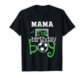 Mama Birthday Soccer Player Matching Family T-Shirt - Unique Graphic Unisex - T-Shirt, Sweatshirt, Hoodie