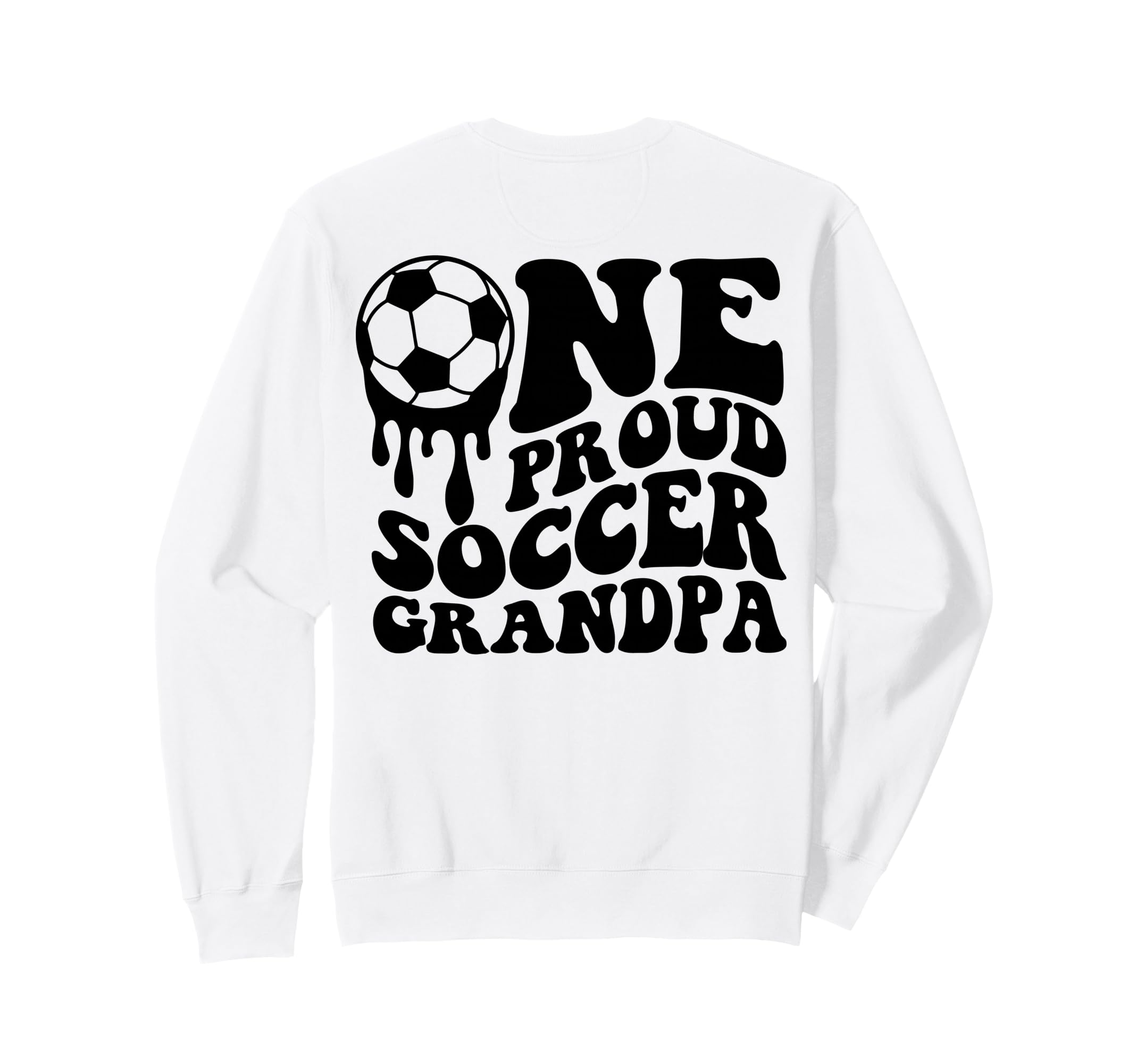 Proud Soccer Grandpa Soccer Ball Drip Sweatshirt - Trendy Graphic Unisex - T-Shirt, Sweatshirt, Hoodie